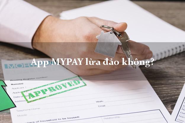 App MYPAY lừa đảo không?