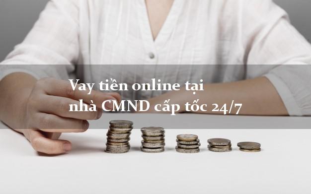 Vay tiền online tại nhà CMND cấp tốc 24/7