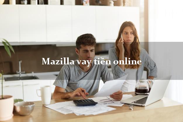 Mazilla vay tiền online siêu tốc 24/7
